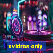 xvidros only